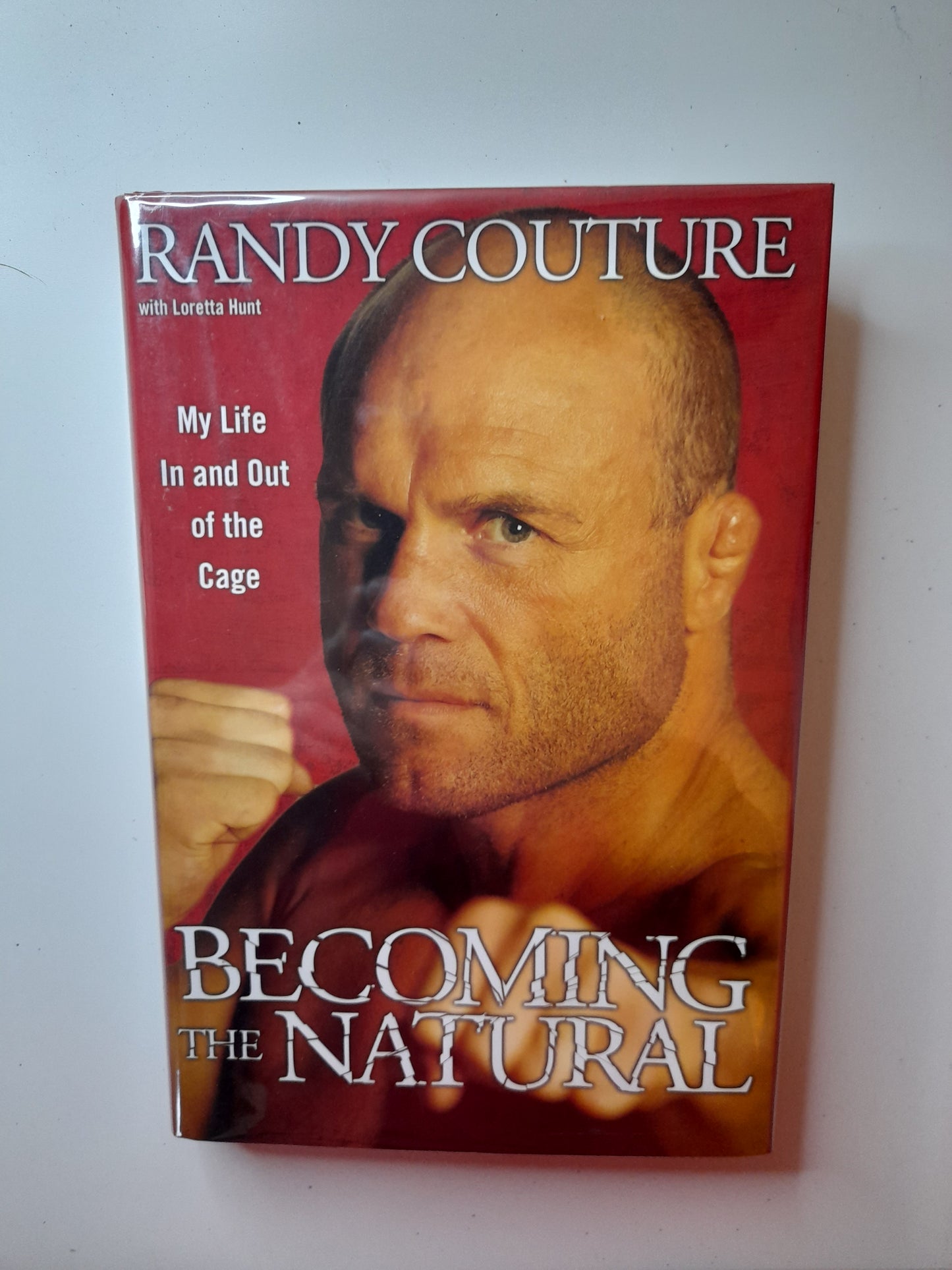 Randy Couture - Becoming The Natural - Hardcover Book - 1st Edition [AUTOGRAPHED]