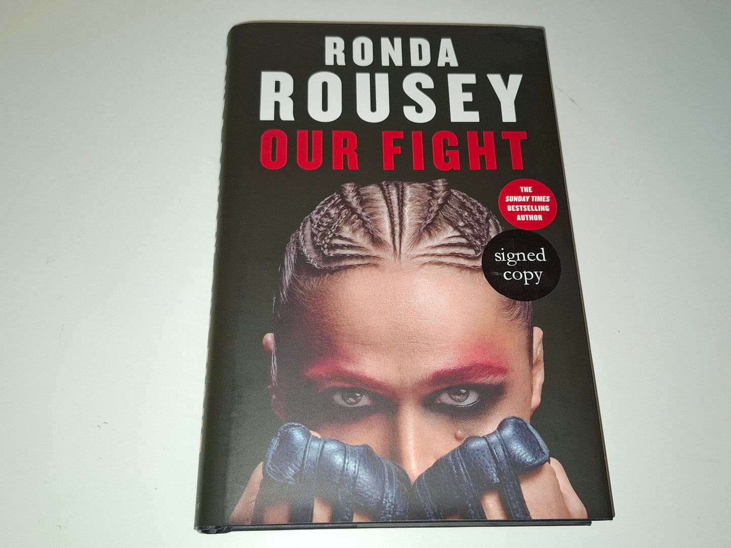 "Rowdy" Ronda Rousey -Our Fight - Hardcover Book - 1st Edition [AUTOGRAPHED]